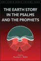 The Earth Story in the Psalms and the Prophets (#04 in Earth Bible Series)