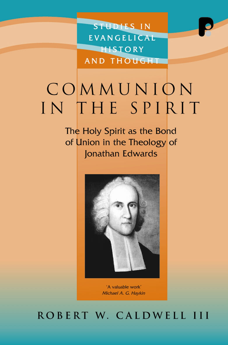 Communion in the Spirit (Studies In Evangelical History & Thought Series)