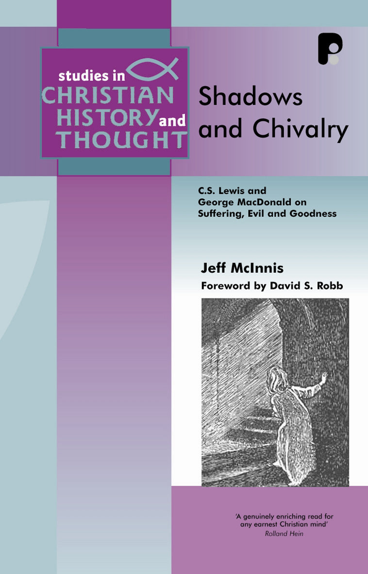 Shadows and Chivalry (Studies In Christian History And Thought Series)