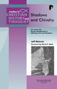 Shadows and Chivalry (Studies In Christian History And Thought Series)