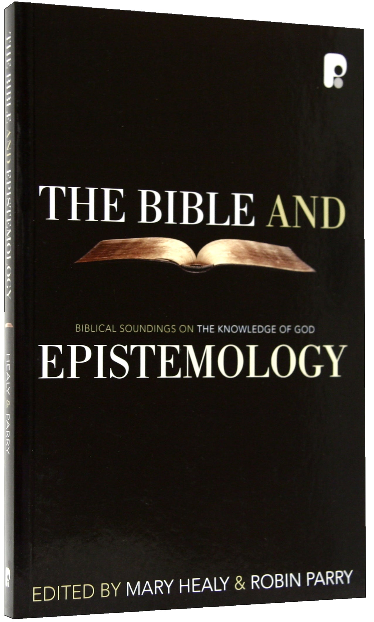 The Bible and Epistemology: Biblical Soundings on the Knowledge of God