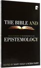The Bible and Epistemology: Biblical Soundings on the Knowledge of God
