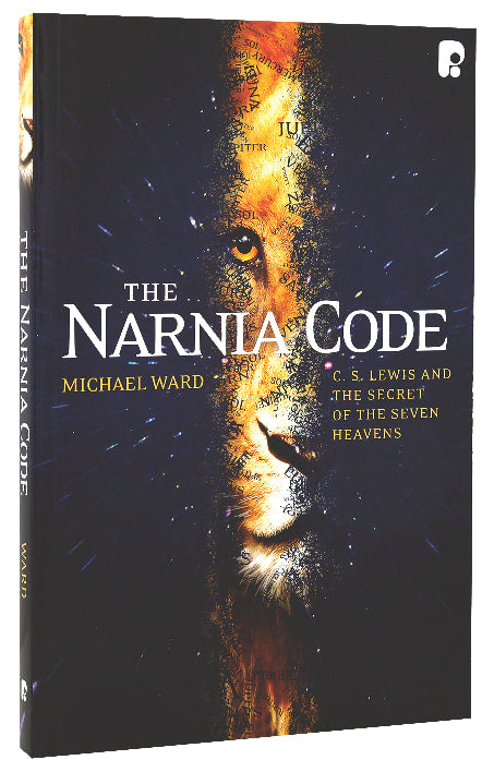 The Narnia Code: C S Lewis and the Secret of the Seven Heavens