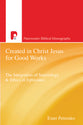 Created in Christ Jesus For Good Works (Paternoster Biblical Monographs Series)