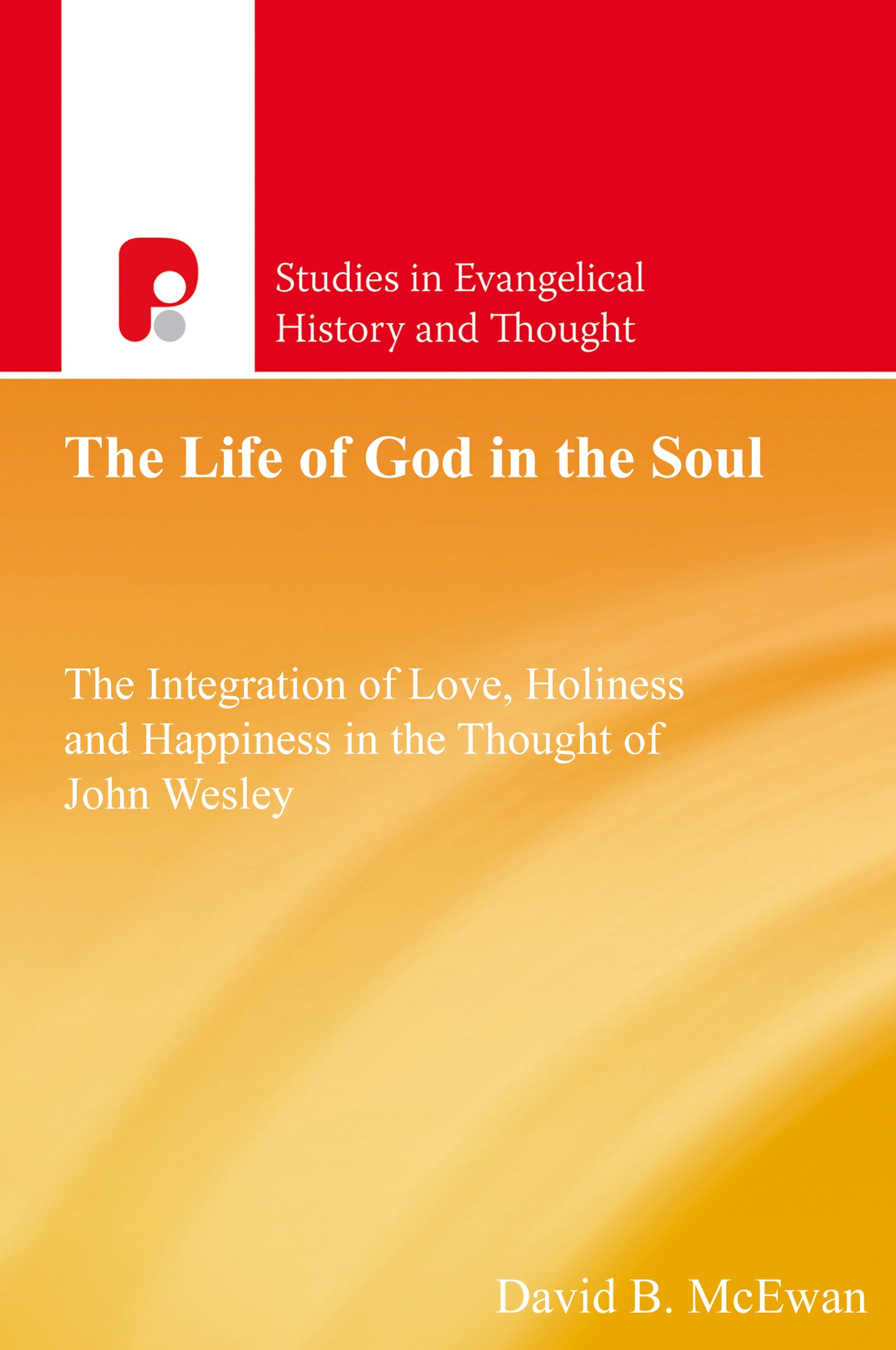The Life of God in the Soul (Studies In Evangelical History & Thought Series)