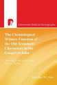 The Christological Witness Function of the Old Testament Characters in the Gospel of John (Paternoster Biblical Monographs Series)
