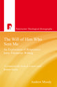 Will of Him Who Sent Me, The: An Exploration of Responsive Intra-Trinitarian Willing (Paternoster Theological Monographs Series)