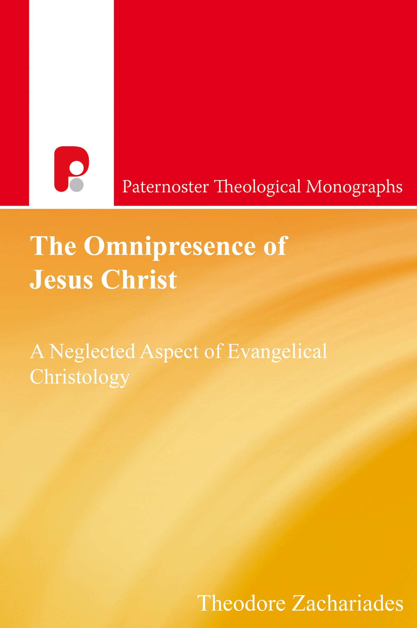 The Omnipresence of Jesus Christ (Paternoster Theological Monographs Series)