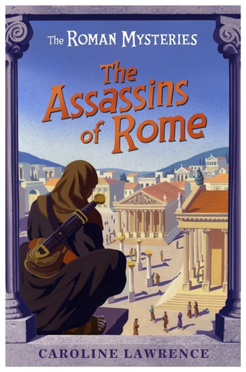 The Assassins of Rome (#04 in Roman Mysteries Series)