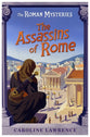 The Assassins of Rome (#04 in Roman Mysteries Series)