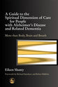 A Guide to the Spiritial Dimension of Care For People With Alzheimer's Disease and Related Dementias