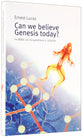Can We Believe in Genesis Today?