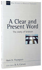 A Clear and Present Word (New Studies In Biblical Theology Series)