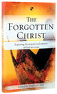 The Forgotten Christ