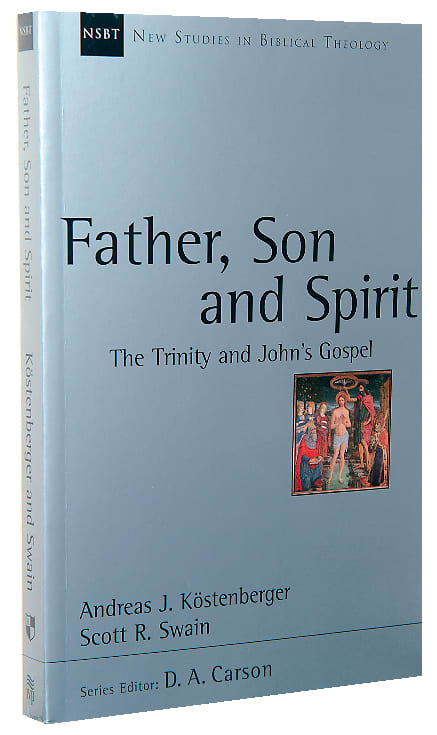 Father, Son and Spirit (New Studies In Biblical Theology Series)
