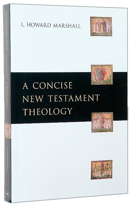 A Concise New Testament Theology