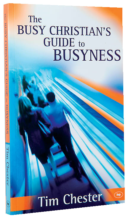 The Busy Christian's Guide to Busyness