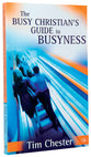 The Busy Christian's Guide to Busyness