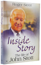 Inside Story: The Life of John Stott
