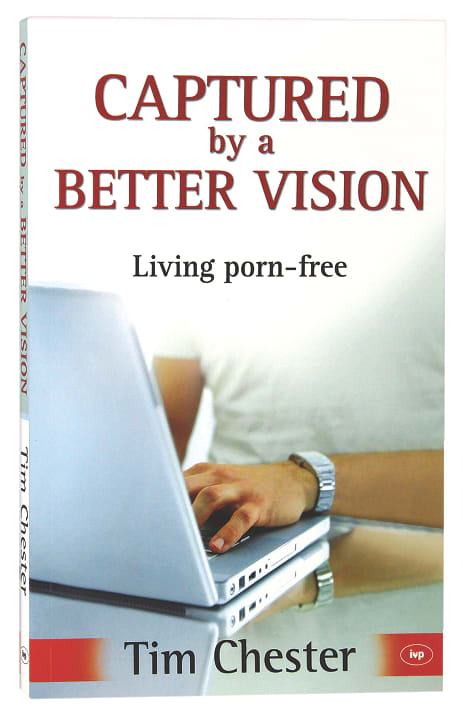 Captured By a Better Vision: Living Porn Free