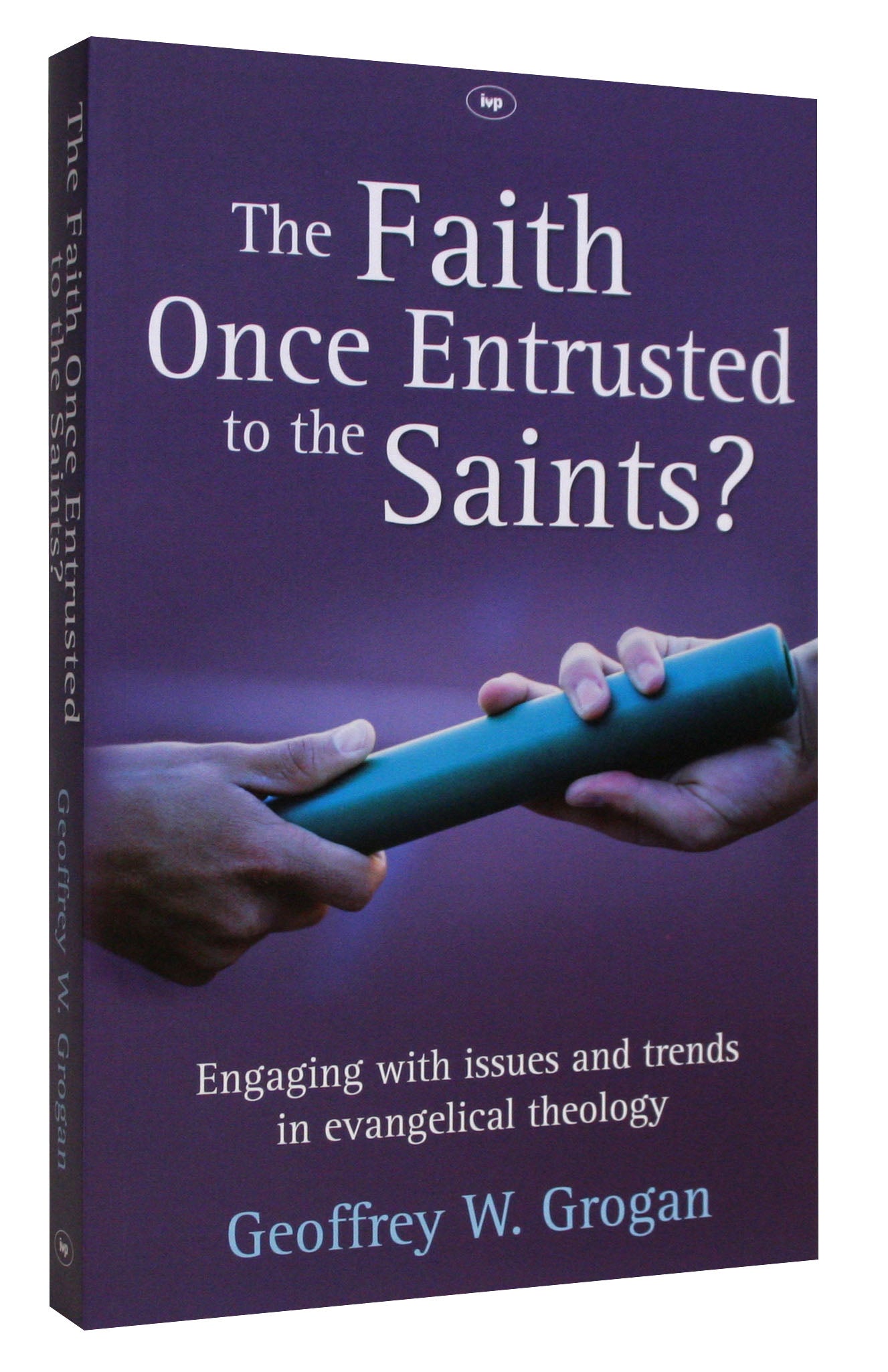 The Faith Once Entrusted to the Saints?