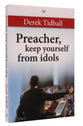 Preacher, Keep Yourself From Idols