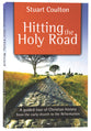 Hitting the Holy Road: A Guided Tour of Christian History From the Early Church to the Reformation