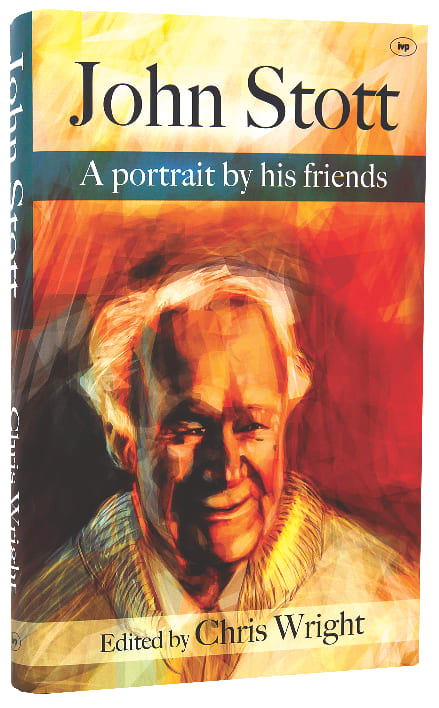 John Stott: A Portrait By His Friends