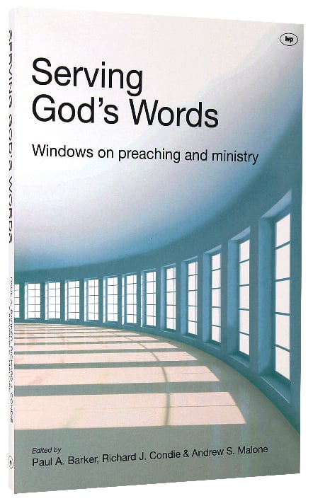 Serving God's Words: Windows on Preaching and Ministry