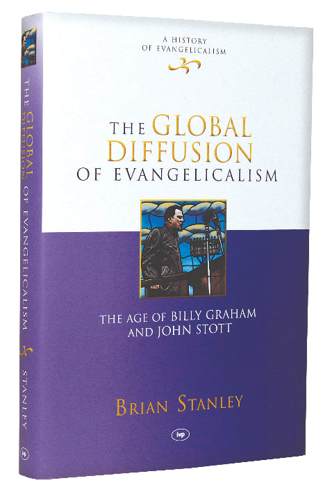Global Diffusion of Evangelicalism (#05 in History Of Evangelicalism Series)