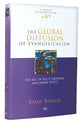 Global Diffusion of Evangelicalism (#05 in History Of Evangelicalism Series)