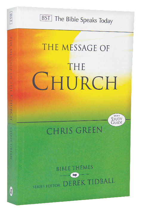Message of the Church, The: Assemble the People Before Me (Bible Speaks Today Themes Series)