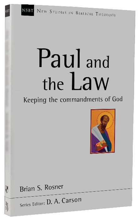 Paul and the Law (New Studies In Biblical Theology Series)