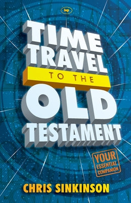 A Time-Traveller's Guide to the Old Testament
