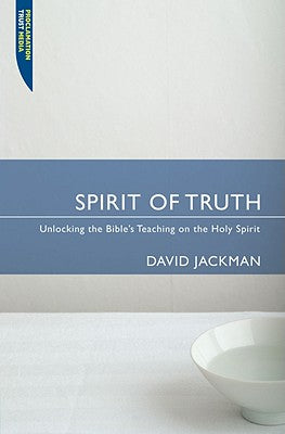 Spirit of Truth (Proclamation Trust's "Preaching The Bible" Series)