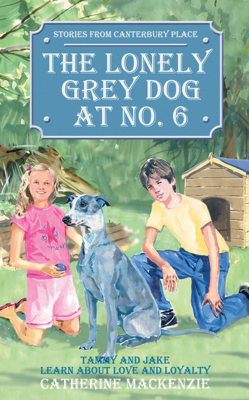 The Canterbury Place: Lonely Grey Dog At No. 6 (Stories From Canterbury Place Series)