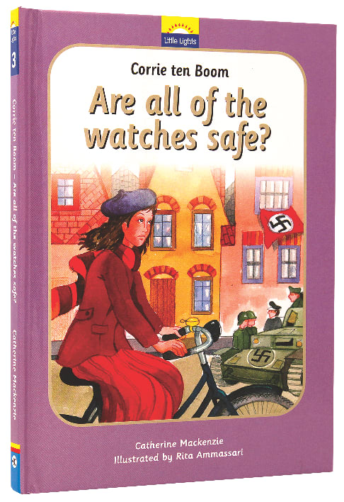 Corrie Ten Boom - Are All the Watches Safe? (Little Lights Biography Series)