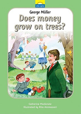 George Muller - Does Money Grow on Trees? (Little Lights Biography Series)