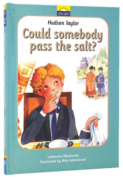 Hudson Taylor - Can Somebody Pass the Salt? (Little Lights Biography Series)