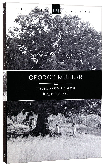 History Makers: George Muller Delighted in God (Historymakers Series)