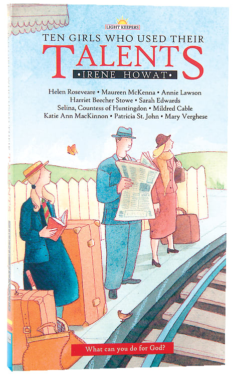 Ten Girls Who Used Their Talents (Lightkeepers Series)