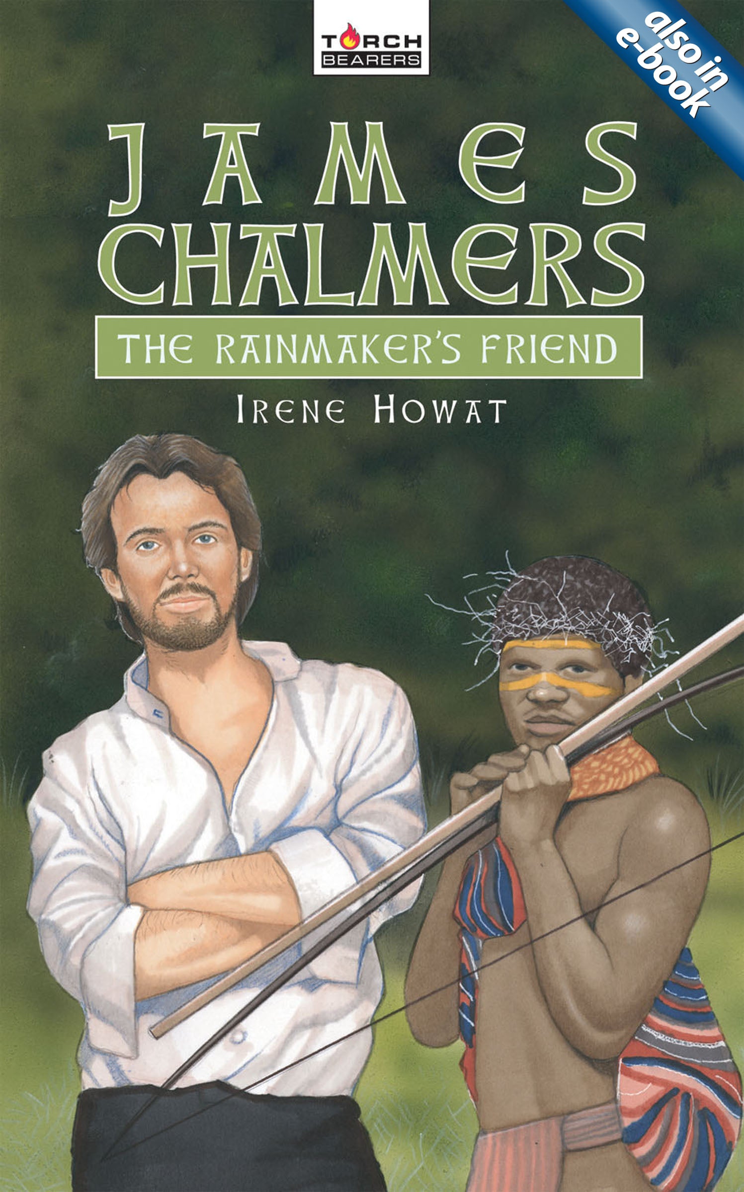 James Chalmers, the Rainmaker's Friend (Torchbearers Series)