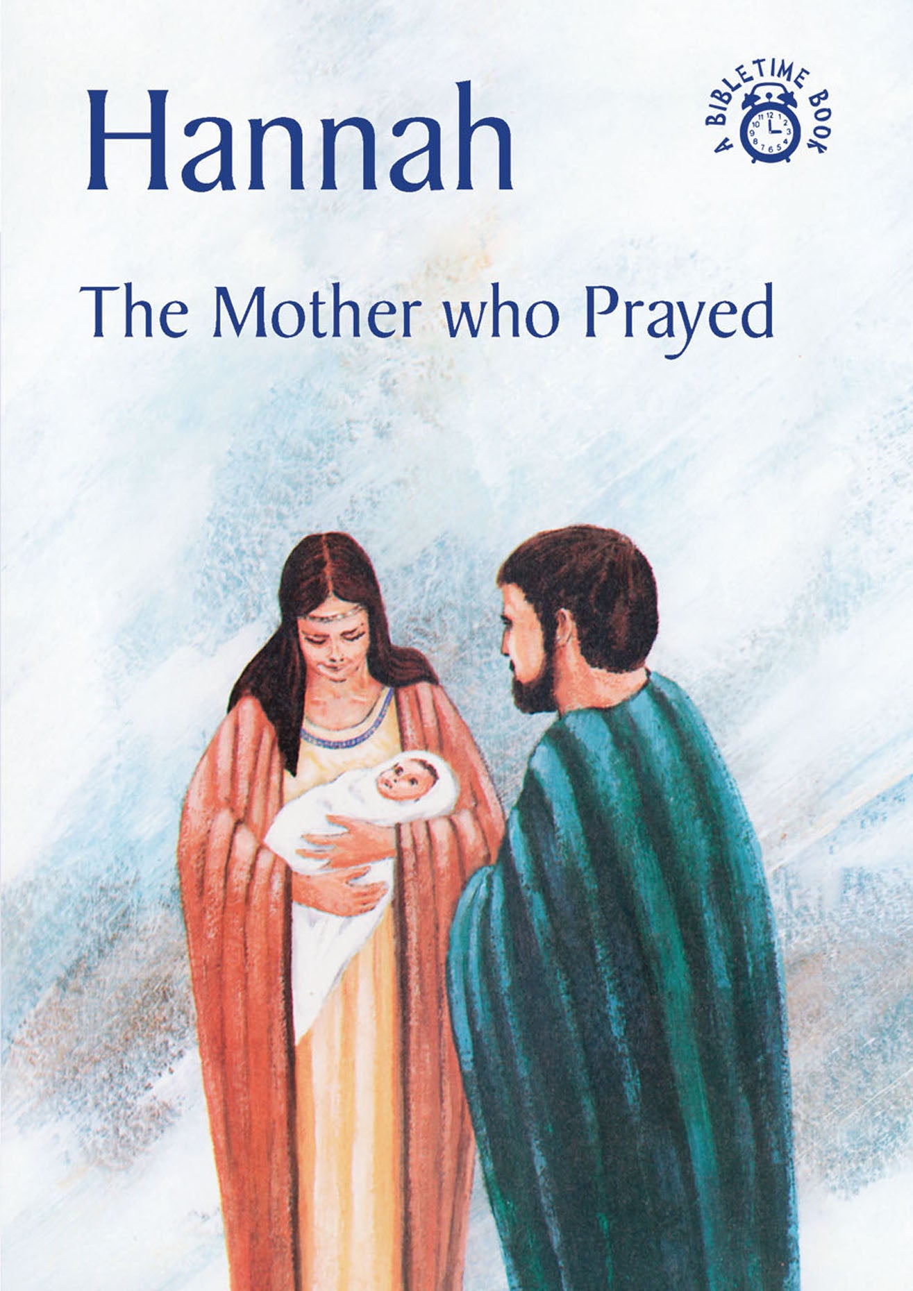 Hannah, the Mother Who Prayed (Bibletime Series)