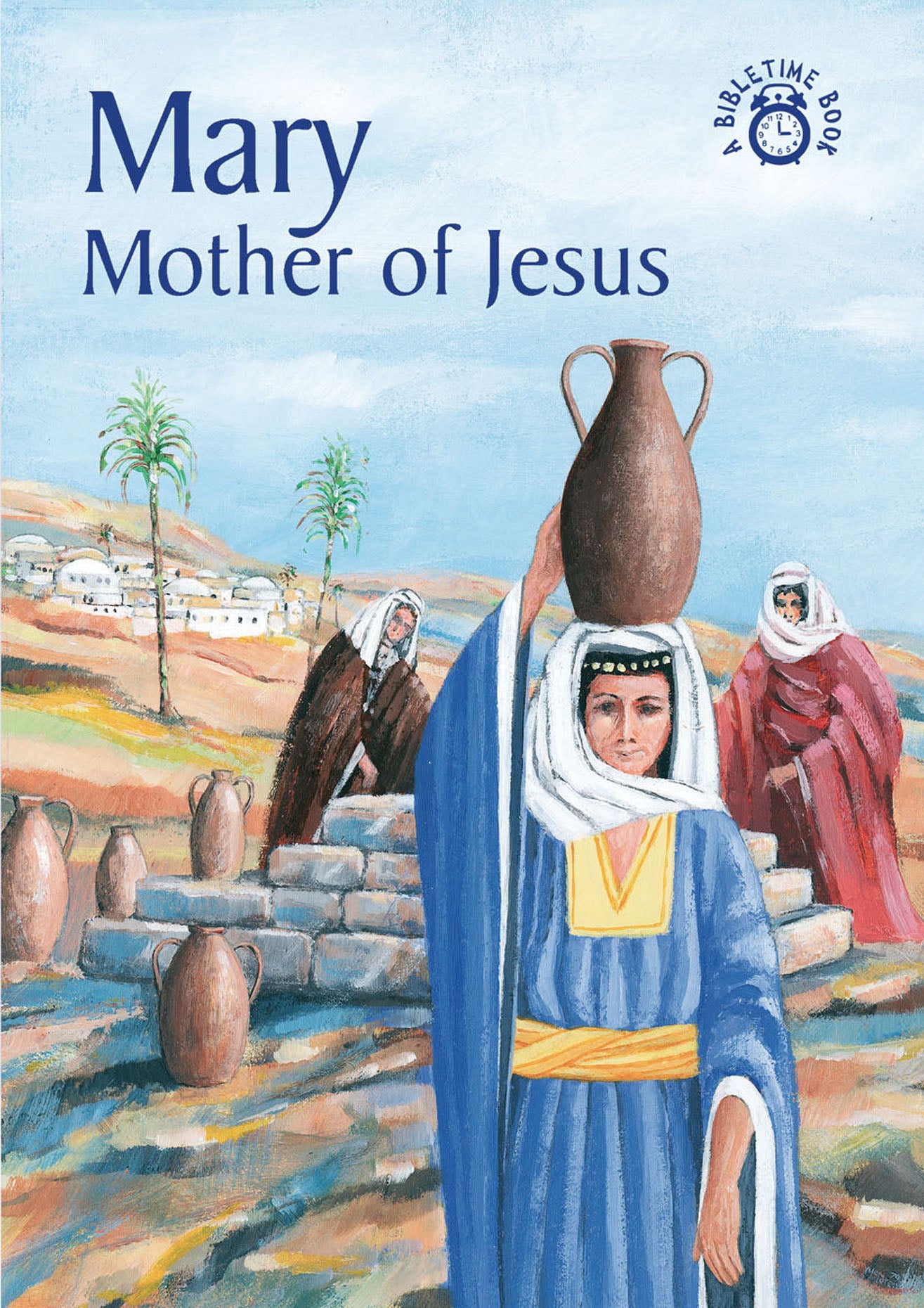 Mary, Mother of Jesus (Bibletime Series)