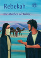 Rebekah, the Mother of Twins (Bibletime Series)