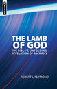 The Lamb of God: The Bible's Unfolding Revelation of Sacrifice