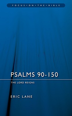 Psalms 90-150 (Focus On The Bible Commentary Series)