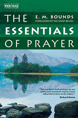 The Essentials of Prayer (Christian Heritage Series)