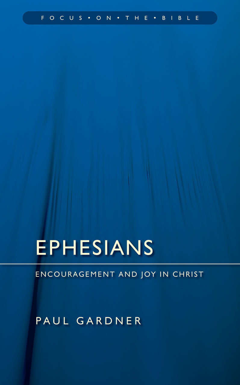 Ephesians (Focus On The Bible Commentary Series)