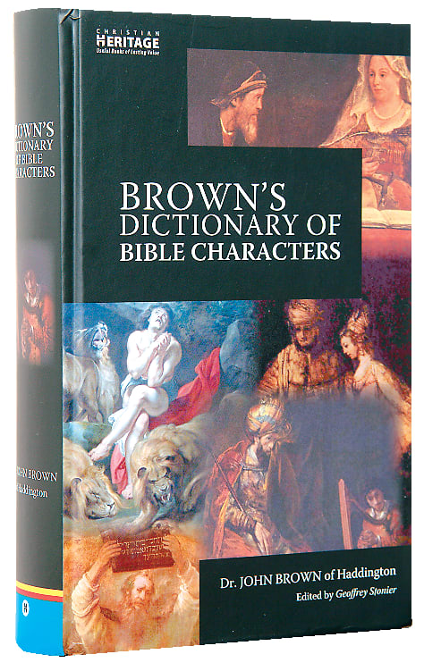 Brown's Dictionary of Bible Characters (Christian Heritage Series)